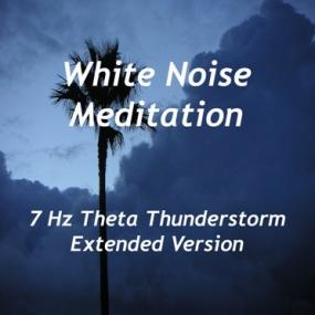 White Noise Meditation - 7 Hz Theta Thunderstorm (Extended Version)