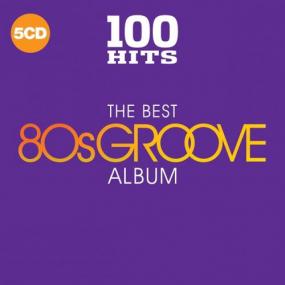 VA - 100 Hits (The Best 80's Groove Album)-5CD-2018