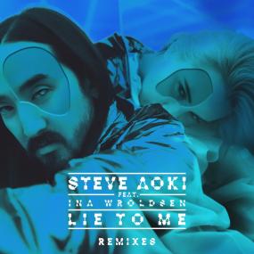 Steve Aoki - Lie To Me (Remixes )
