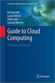 Guide to Cloud Computing Principles and Practice