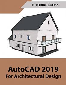 AutoCAD<span style=color:#777> 2019</span> For Architectural Design