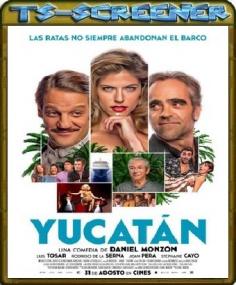 Yucatan <span style=color:#777>(2018)</span> [TS-SCREENER XviD][Castellano HQ Mic 2 0][Comedia]