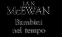 Ian McEwan - Bambini nel tempo <span style=color:#777>(1987)</span>