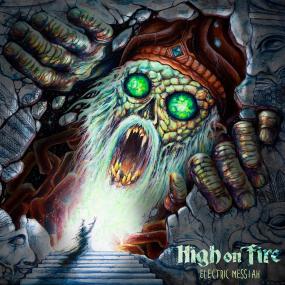High On Fire - Electric Messiah <span style=color:#777>(2018)</span> [CD 320]