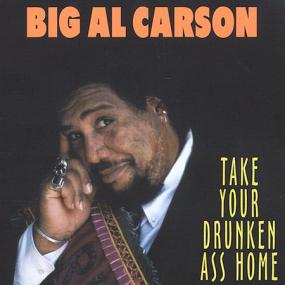 Big Al Carson Take Your Drunken Ass Home (blues)(flac)[rogercc][h33t]
