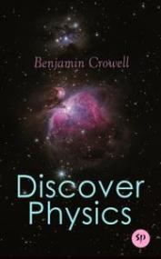 Discover Physics by Benjamin Crowell