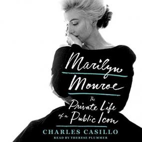 Charles Casillo -<span style=color:#777> 2018</span> - Marilyn Monroe - The Private Life of a Public Icon (Biography)