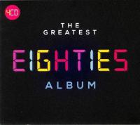 VA - The Greatest Eighties Album (4CD)<span style=color:#777>(2018)</span>