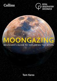 Moongazing Beginner's guide to exploring the Moon