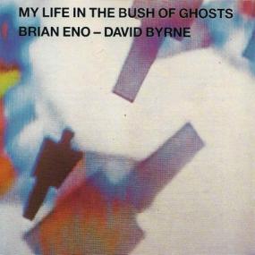 Brian Eno And David Byrne - My Life In The Bush Of Ghosts<span style=color:#777> 1981</span> [Flac-Lossless]