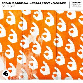Breathe Carolina x Lucas & Steve x Sunstars - Do It Right (Original Mix)
