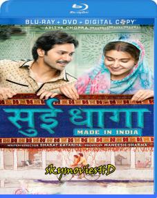 Sui Dhaaga Made in India <span style=color:#777>(2018)</span> Hindi 720p BluRay x264 AAC 5.1 Bollywood Full Movie [1.2GB]