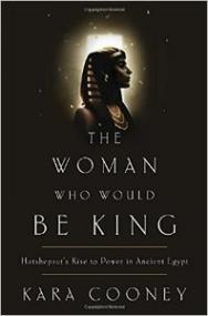 The Woman Who Would Be King by Kara Cooney
