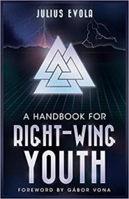 Julius Evola - A Handbook for Right-Wing Youth (1933-1974) <span style=color:#777>(2017)</span> pdf