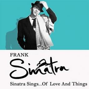 Frank Sinatra - Sinatra Sing of Love and Things <span style=color:#777>(2018)</span> Mp3 Album [PMEDIA]