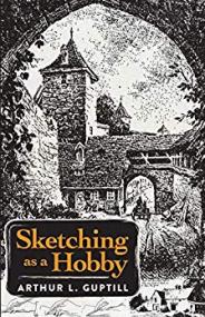 Sketching as a Hobby by Arthur L. Guptill