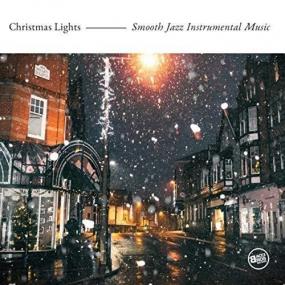 VA - Christmas Lights Smooth Jazz Instrumental Music <span style=color:#777>(2018)</span> MP3