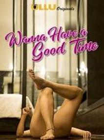 Wanna Have A Good Time <span style=color:#777>(2018)</span> 720p HDRip Episode (01-04) x264 MP3 500MB