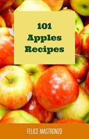 101 Apple Recipes easy apples recipes everyone can prepare