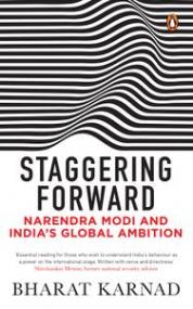 Staggering Forward by Bharat Karnad