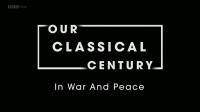 BBC Our Classical Century In War and Peace 720p HDTV x264 AAC