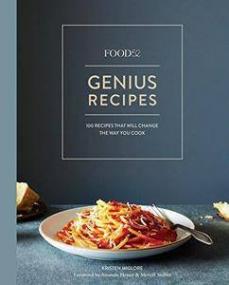 Food52 Genius Recipes - 100 Recipes That Will Change the Way You Cook