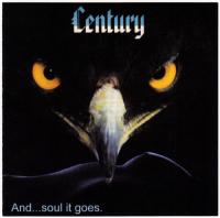 Century - And … Soul It Goes -<span style=color:#777> 1986</span> [Remastered, Reissue<span style=color:#777> 2001</span>]