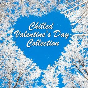 VA - Chilled Valentine's Day Collection <span style=color:#777>(2019)</span> FLAC