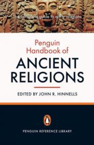 John Hinnells - The Penguin Handbook of Ancient Religions -<span style=color:#777> 2009</span>