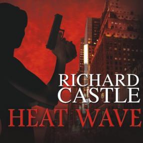 Richard Castle -<span style=color:#777> 2009</span> - Nikki Heat, Book 1 - Heat Wave (Thriller)