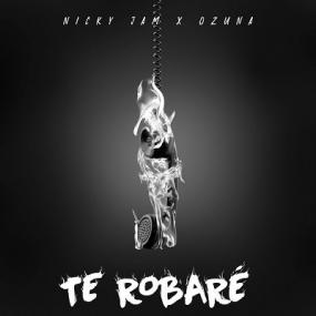 Nicky Jam & Ozuna - Te Robare [2019-Single]