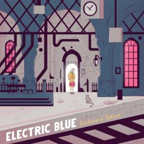 Electric Blue - Boulevard Station  -<span style=color:#777> 2018</span>
