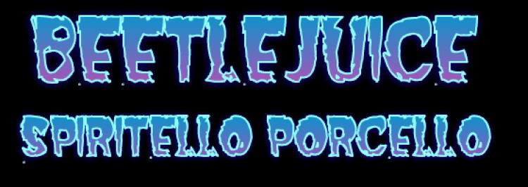 Beetlejuice spiritello porcello