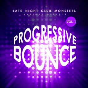 VA - Progressive Bounce Vol 1 (Late Night Club Monsters) <span style=color:#777>(2019)</span> [FPM]