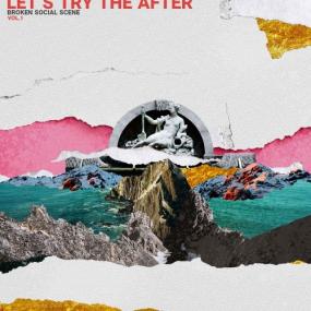 Broken Social Scene - Let's Try The After Vol  1 <span style=color:#777>(2019)</span>