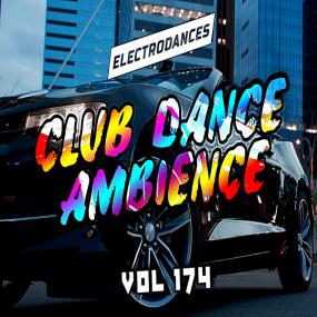 Club Dance Ambience Vol 174 <span style=color:#777>(2019)</span>
