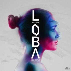 Victoria Loba - New World -<span style=color:#777> 2019</span> (320 kbps)