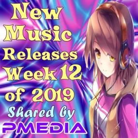 VA - New Music Releases Week 12 of<span style=color:#777> 2019</span> (Mp3 Songs) [PMEDIA]