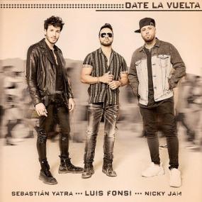 Luis Fonsi, Sebastian Yatra & Nicky Jam - Date La Vuelta [2019-Single]