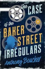 The Case of the Baker Street Irregulars - Anthony Boucher [EN EPUB] [ebook] [ps]