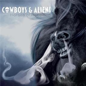 Cowboys & Aliens -<span style=color:#777> 2019</span> - Horses Of Rebellion
