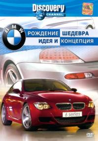 BMW Rozhdeni shedevra Razrabotka i ispytanija<span style=color:#777> 2004</span> DVDRip