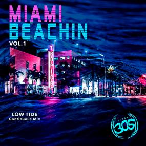 Miami Beachin Vol 1 (Continuous Mix) Low Tide <span style=color:#777>(2019)</span>