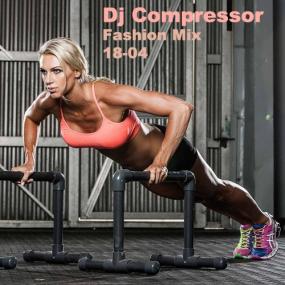 Dj Compressor Fashion Mix 18-04