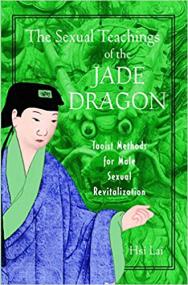 The Sexual Teachings of the Jade Dragon- Taoist Methods for Male Sexual Revitalization