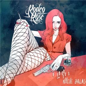 Rodeo Rose -<span style=color:#777> 2019</span> - Nueve Balas