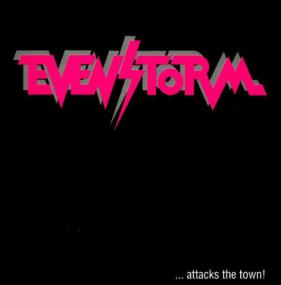 Evenstorm -    Attacks The Town! -<span style=color:#777> 1991</span>