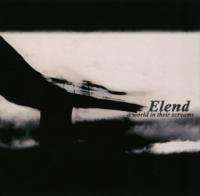 <span style=color:#777>(2007)</span> Elend - A World In Their Screams [FLAC,Tracks]