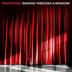 Pentatonix - Waving Through a Window [2019-Single]