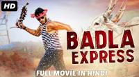 BADLA EXPRESS <span style=color:#777>(2019)</span> Hindi Dubbed Movie HD 750MB